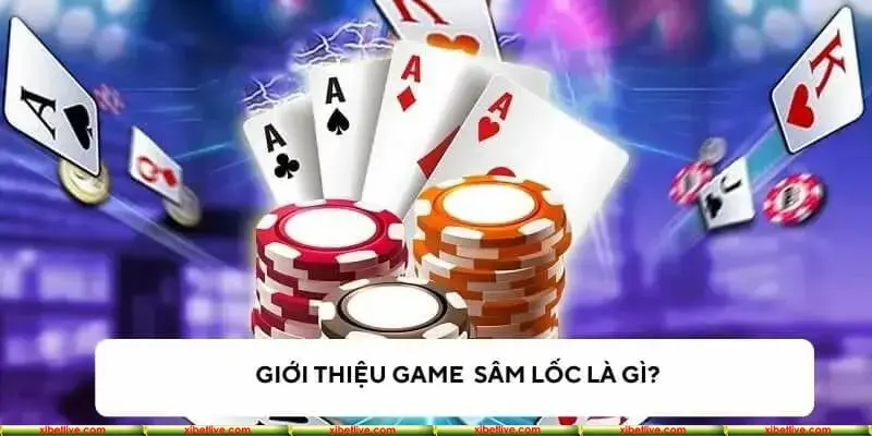 Sâm Lốc trực tuyến XIBET